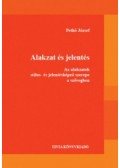 Pethő József - Alakzat és jelentés - Az alakzatok stílus- és jelentésképző szerepe a szövegben