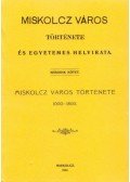 Szendrei János - Miskolcz város története és egyetemes helyirata II. - 1000-1800