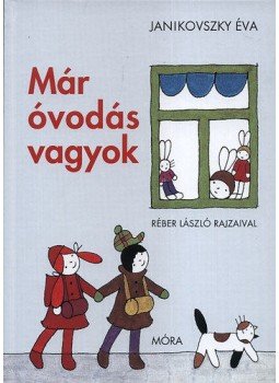 Janikovszky Éva - Már óvodás vagyok Janikovszky Éva - Már óvodás vagyok, Budapest 2020 antikvár könyv