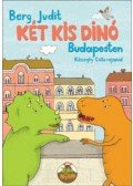 Berg Judit - Két kis dínó Budapesten