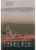 ANTHONY DE MELLO - A szív ébredése