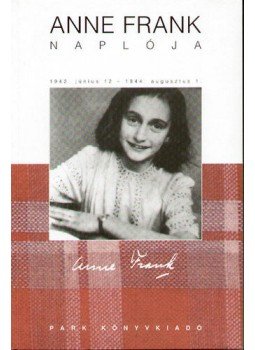 Anne Frank - Anne Frank naplója - 1942. június 12 - 1944. augusztus 1. Anne Frank - Anne Frank naplója - 1942. június 12 - 1944. augusztus 1., null 2017 antikvár könyv