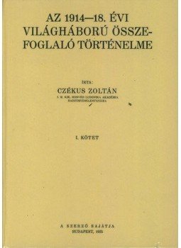 Czékus Zoltán - Az 1914-18. évi világháború összefoglaló történelme I-II, null 2012 antikvár könyv