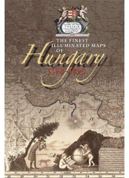 Plihál Katalin - The Finest Illustrated Maps of Hungary, 1528-1895  - DVD INCLUDED, null 2009 antikvár könyv