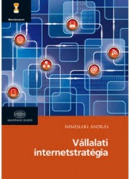 Nemeslaki András - Vállalati internetstratégia, Budapest 2012 antikvár könyv