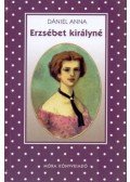 Dániel Anna - Erzsébet királyné