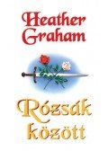 Graham, Heather - Rózsák között