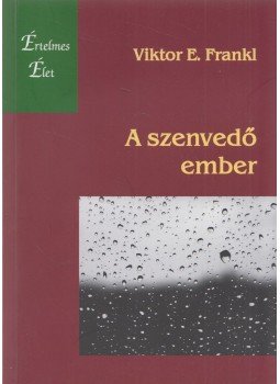 Viktor E. Frankl - A szenvedő ember Viktor E. Frankl - A szenvedő ember, Budapest 2012 antikvár könyv