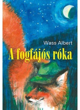 Wass Albert - A fogfájós róka Wass Albert - A fogfájós róka, null 2012 antikvár könyv