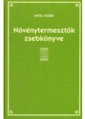 Antal József - Növénytermesztők zsebkönyve