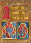 Bárczay Oszkár - A heraldika kézikönyve műszótárral