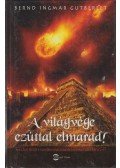Bernd Ingmar Gutberlet - A világvége ezúttal elmarad!