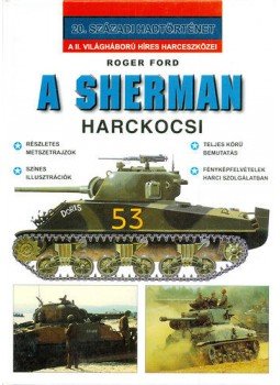Ford, Roger - A Sherman harckocsi Ford, Roger - A Sherman harckocsi, null 2000 antikvár könyv