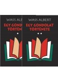 Wass Albert - Egy gondolat története I-II.