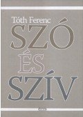 Tóth Ferenc - Szó és szív