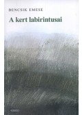Bencsik Emese - A kert labirintusai