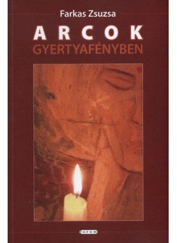 Farkas Zsuzsa - Arcok gyertyafényben, null 2011 antikvár könyv