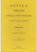 Thierry Amadé - Attila. Attila fiai és utódai történelme a magyarok Európába telepedéséig II.