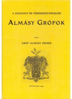 Almásy Dénes - A zsadányi és törökszentmiklósi Almásy grófok, null 2012 antikvár könyv