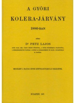 Petz Lajos - A győri kolera-járvány 1886-ban, null 2012 antikvár könyv