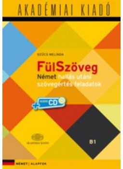 Szűcs Melinda (szerk.) - FülSzöveg - Német hallás utáni szövegértés feladatok B1, null 2012 antikvár könyv