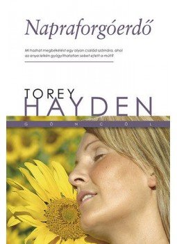 Torey Hayden - Napraforgóerdő Torey Hayden - Napraforgóerdő, null 2012 antikvár könyv