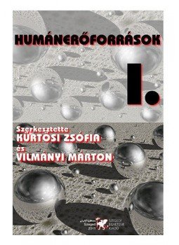 Vilmányi Márton; Kürtösi Zsófia - Humánerőforrások I. Vilmányi Márton; Kürtösi Zsófia - Humánerőforrások I., null 2011 antikvár könyv