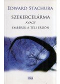 Edward Stachura - Szekercelárma - avagy emberek a téli erdőn