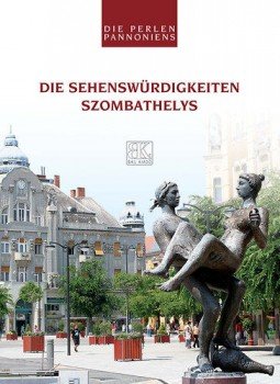 Kovács László; Boda László; Németh József - Die Sehenswürdigkeiten Szombathelys, null 2007 antikvár könyv