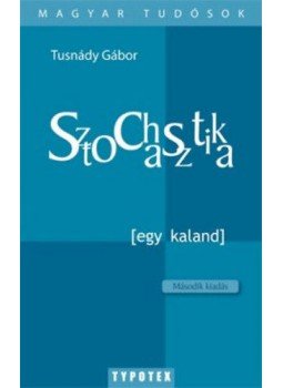 Tusnády Gábor - Sztochasztika - Egy kaland, Budapest 2012 antikvár könyv