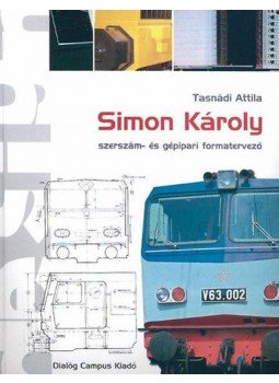 Tasnádi Attila - Simon Károly szerszám- és gépipari formatervező Tasnádi Attila - Simon Károly szerszám- és gépipari formatervező, null 2004 antikvár könyv