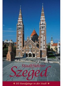 Apró Ferenc - Stadtführer Szeged - 10 Rundgänge in der Stadt - 10 Rungange in der Stadt, null 2007 antikvár könyv