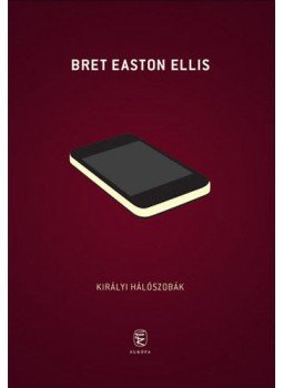Bret Easton Ellis - Királyi hálószobák Bret Easton Ellis - Királyi hálószobák, Budapest 2012 antikvár könyv