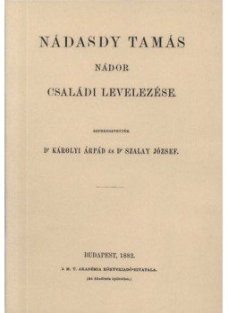 Szalay József; Károlyi Árpád - Nádasdy Tamás nádor családi levelezése, null 2012 antikvár könyv