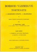 Borovszky Samu - Borsod vármegye története a legrégibb időktől a jelenkorig