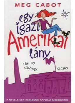 Meg Cabot - Egy igazi amerikai lány Meg Cabot - Egy igazi amerikai lány, null 2012 antikvár könyv