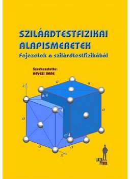 Hevesi Imre - Szilárdtestfizikai alapismeretek - Fejezetek a szilárdtestfizikából Hevesi Imre - Szilárdtestfizikai alapismeretek - Fejezetek a szilárdtestfizikából, null 2012 antikvár könyv