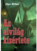 Edgar Wallace - Az alvilág kisértete