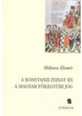 Mályusz Elemér - A konstanzi zsinat és a magyar főkegyúri jog