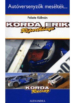 Fekete Kálmán - Korda Erik - Riportkönyv Fekete Kálmán - Korda Erik - Riportkönyv, null 2012 antikvár könyv