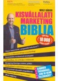 Wolf Gábor - Kisvállalati marketing Biblia