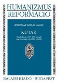 Ritoókné Szalay Ágnes - Kutak - Humanizmus és Reformáció - Tanulmányok a XV-XVI. századi magyarországi művelődés köréből