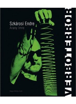 Szkárosi Endre; Arany Imre - Verboterror - Performanszköltemények Szkárosi Endre; Arany Imre - Verboterror - Performanszköltemények, null 2013 antikvár könyv