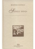 Bözödi György - Székely bánja