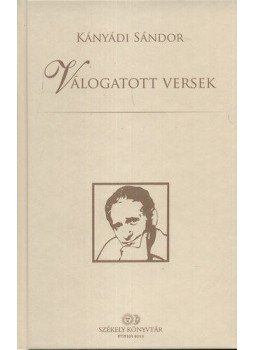 Kányádi Sándor - Válogatott versek Kányádi Sándor - Válogatott versek, null 2012 antikvár könyv