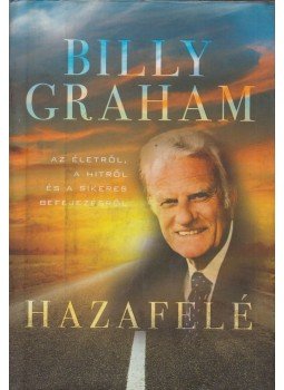 Billy Graham - Hazafelé Billy Graham - Hazafelé, Budapest 2012 antikvár könyv