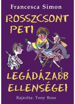 Francesca Simon - Rosszcsont Peti legádázabb ellenségei Francesca Simon - Rosszcsont Peti legádázabb ellenségei, Budapest 2013 antikvár könyv