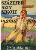 Németh Kálmán dr. - Százezer szív sikolt