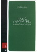 Patkós András - Bevezetés a kvantumfizikába - 6 előadás Feynman modorában