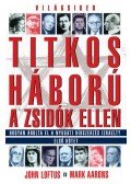 John Loftus,Mark Aarons - Titkos háború a zsidók ellen I.